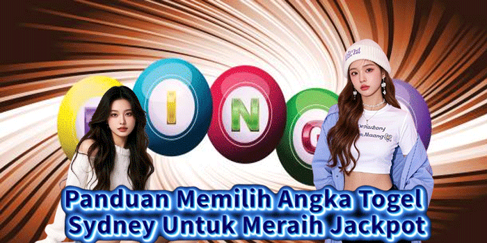 Panduan Memilih Angka Togel Sydney Untuk Meraih Jackpot