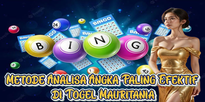 Metode Analisa Angka Paling Efektif di Togel Mauritania