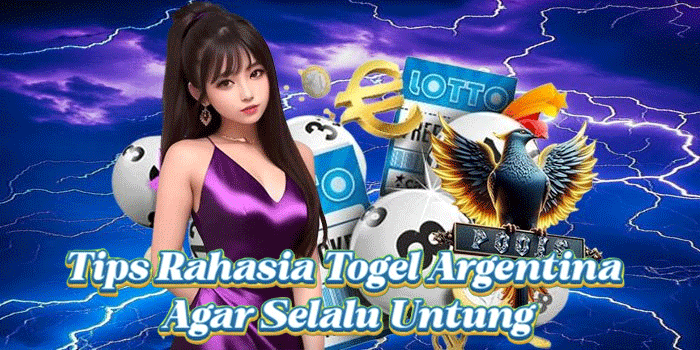 Tips Rahasia Togel Argentina Agar Selalu Untung