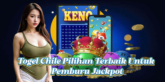 Togel Chile Pilihan Terbaik Untuk Pemburu Jackpot